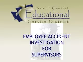 EMPLOYEE ACCIDENT INVESTIGATION FOR SUPERVISORS