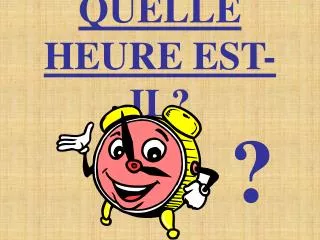 quelle heure est il