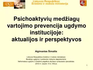 Psichoaktyvi ų medžiagų vartojimo prevencija ugdymo institucijoje: aktualijos ir perspektyvos