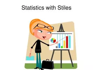 Statistics with Stiles