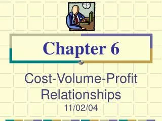 Cost-Volume-Profit Relationships 11/02/04