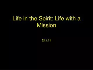 Life in the Spirit: Life with a Mission