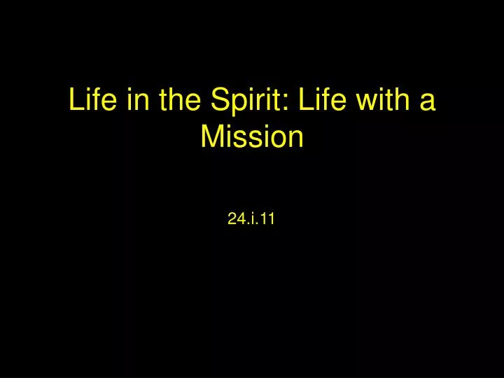 life in the spirit life with a mission