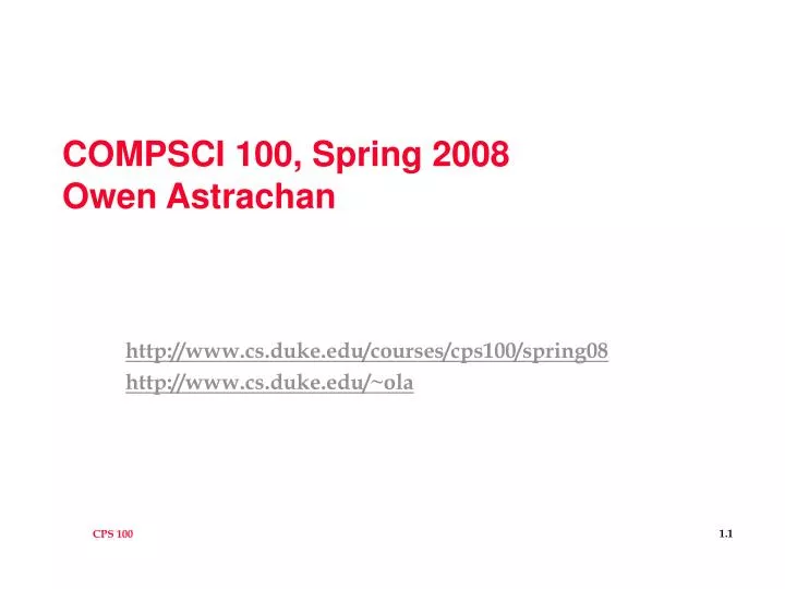 compsci 100 spring 2008 owen astrachan