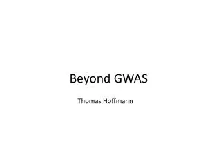 Beyond GWAS