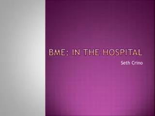 BME: In the Hospital