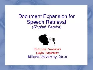 Document Expansion for Speech Retrieval ( Singhal, Pereira)
