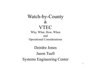 Watch-by-County &amp; VTEC Why, What, How, When and Operational Considerations