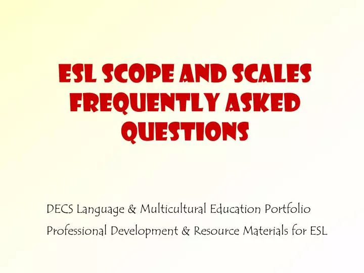esl scope and scales frequently asked questions