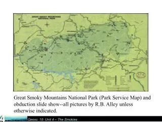Great Smoky Mountains National Park (Park Service Map) and obduction slide show--all pictures by R.B. Alley unless other