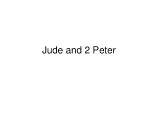 Jude and 2 Peter