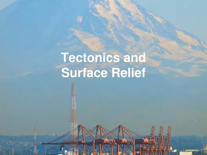 tectonics and surface relief
