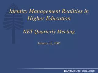 Identity Management Realities in Higher Education NET Quarterly Meeting January 12, 2005