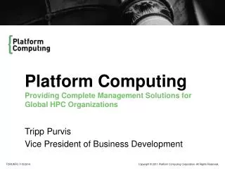 Platform Computing Providing Complete Management Solutions for Global HPC Organizations