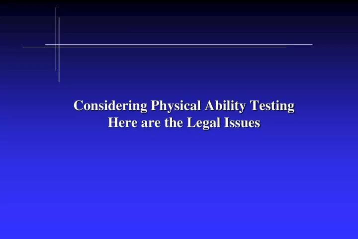 considering physical ability testing here are the legal issues