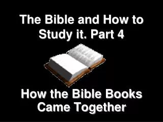 The Bible and How to Study it. Part 4