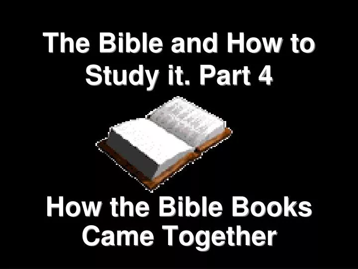 the bible and how to study it part 4