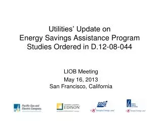 Utilities’ Update on Energy Savings Assistance Program Studies Ordered in D.12-08-044