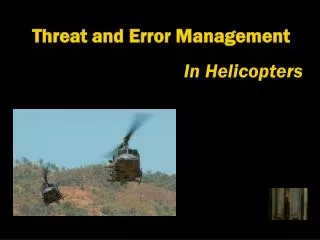 Threat and Error Management In Helicopters