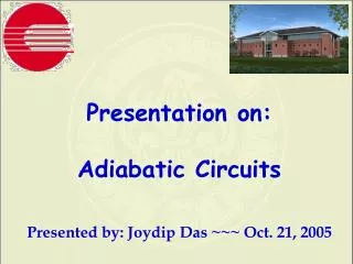 Presented by: Joydip Das ~~~ Oct. 21, 2005