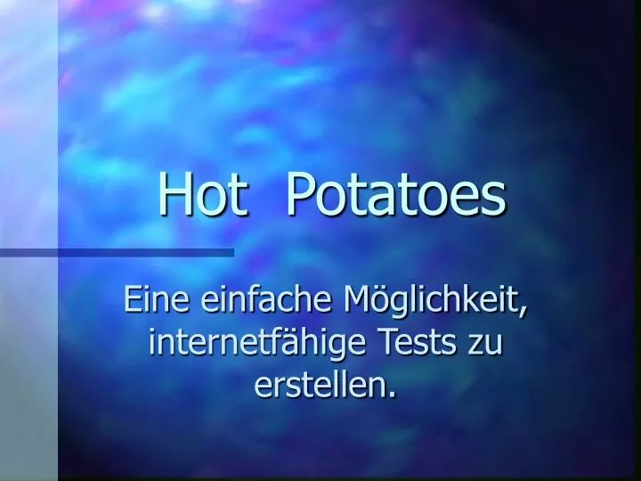 hot potatoes