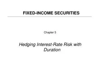 Chapter 5 Hedging Interest-Rate Risk with Duration