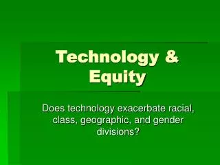 Technology &amp; Equity