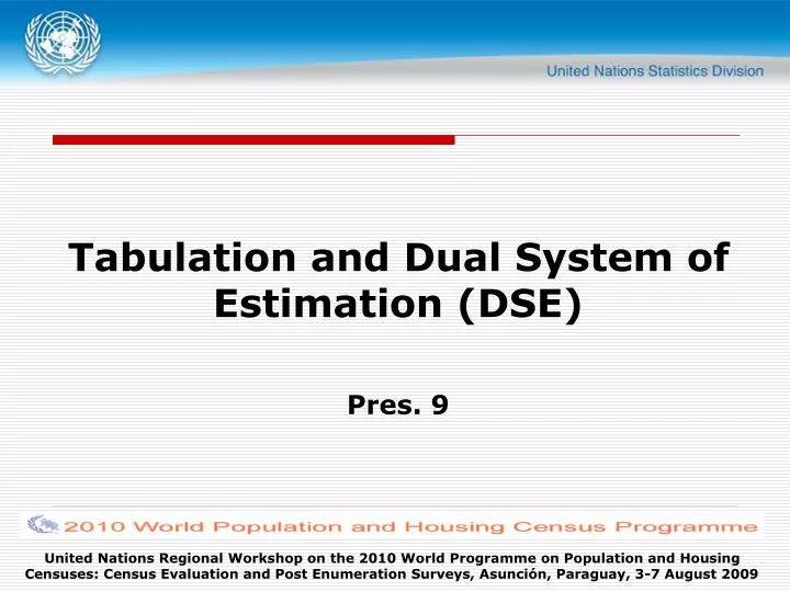 tabulation and dual system of estimation dse pres 9