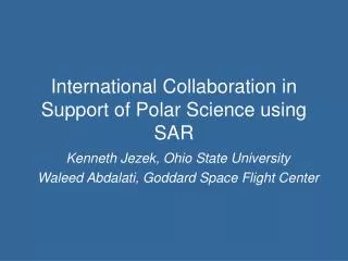International Collaboration in Support of Polar Science using SAR