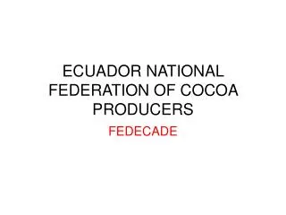 ECUADOR NATIONAL FEDERATION OF COCOA PRODUCERS