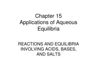 Chapter 15 Applications of Aqueous Equilibria