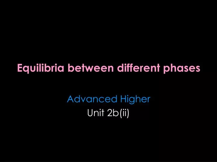 equilibria between different phases