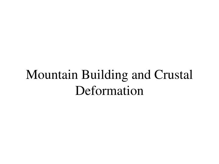 mountain building and crustal deformation