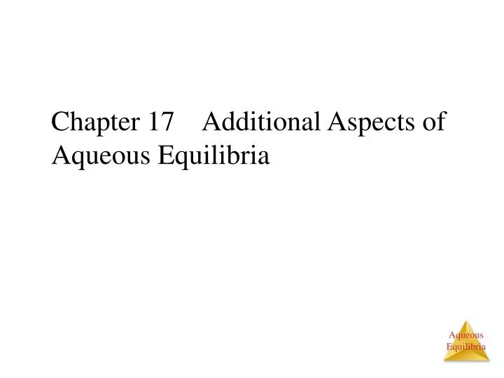 chapter 17 additional aspects of aqueous equilibria