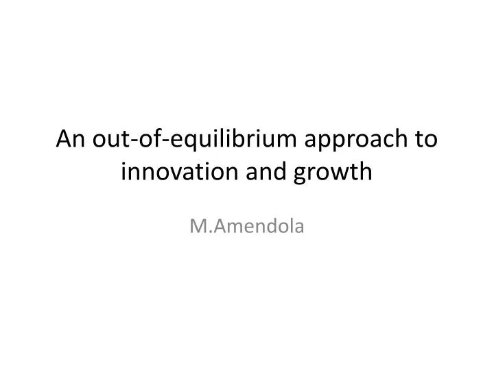 an out of equilibrium approach to innovation and growth