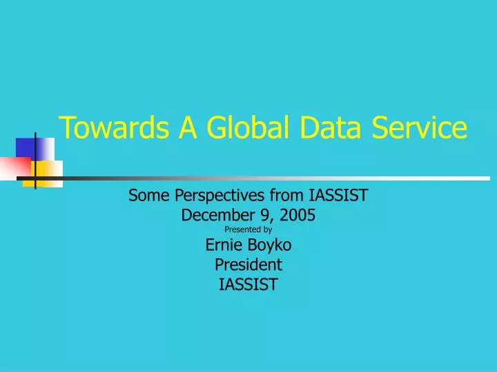 towards a global data service