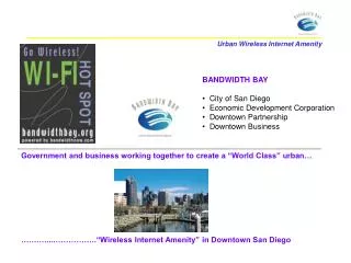 BANDWIDTH BAY City of San Diego Economic Development Corporation Downtown Partnership Downtown Business