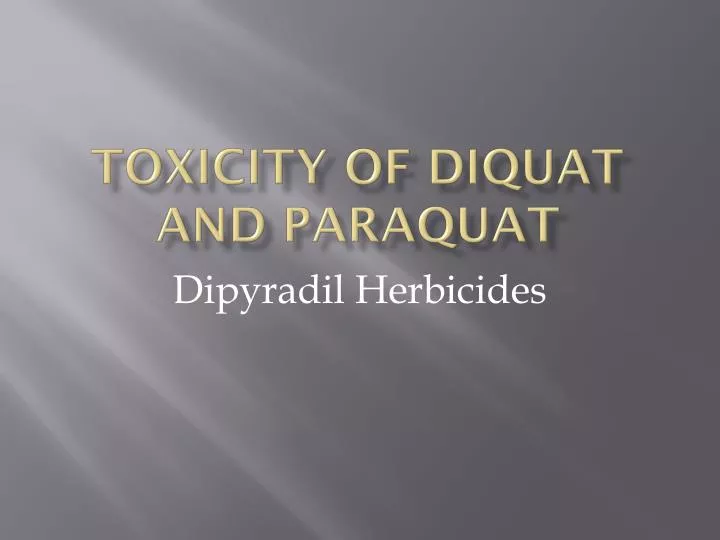 toxicity of diquat and paraquat