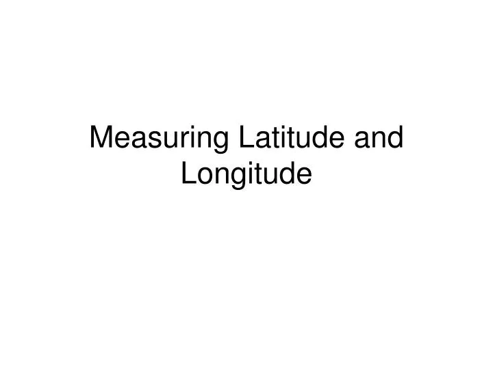 measuring latitude and longitude