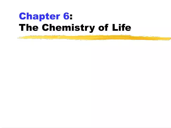 chapter 6 the chemistry of life
