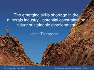 The emerging skills shortage in the minerals industry - potential constraints on future sustainable development