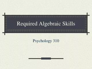Required Algebraic Skills