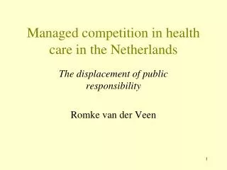 Managed competition in health care in the Netherlands