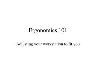 Ergonomics 101