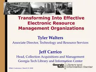 Transforming Into Effective Electronic Resource Management Organizations