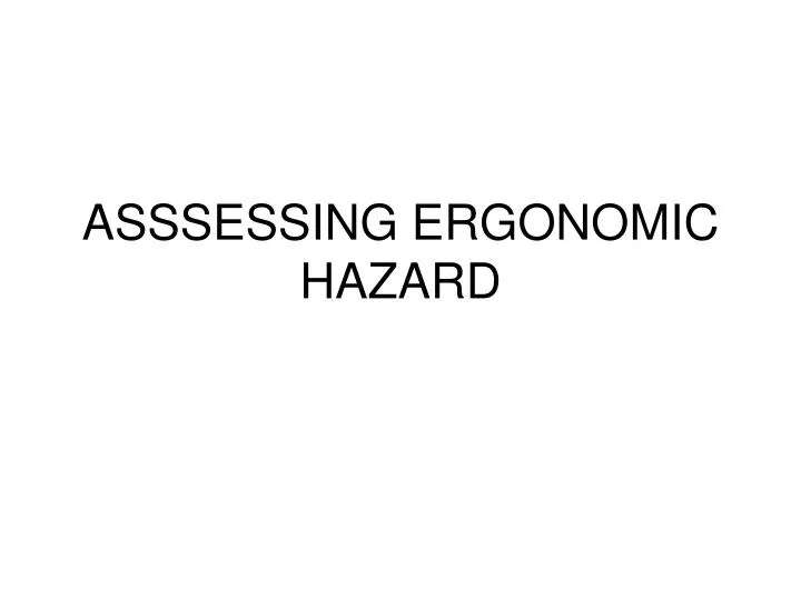 asssessing ergonomic hazard