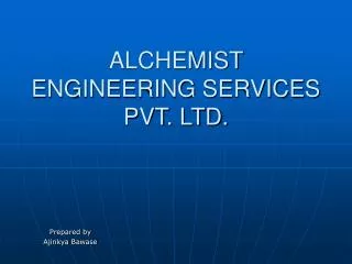 ALCHEMIST ENGINEERING SERVICES PVT. LTD.