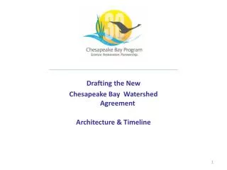 Drafting the New Chesapeake Bay Watershed Agreement Architecture &amp; Timeline