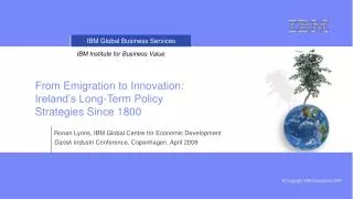 Ronan Lyons, IBM Global Centre for Economic Development Dansk Industri Conference, Copenhagen, April 2008