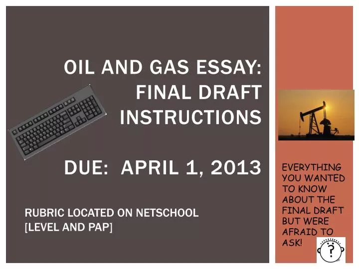 oil and gas essay final draft instructions due april 1 2013
